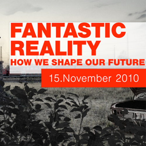Event: Fantastic Reality - how we shape our future